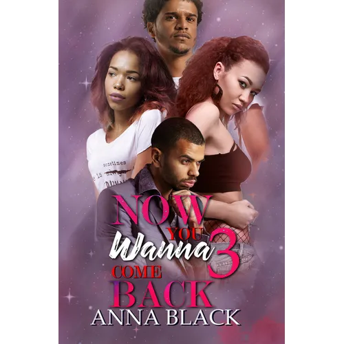 Now You Wanna Come Back 3 - Paperback