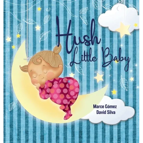 Hush Little Baby - Hardcover