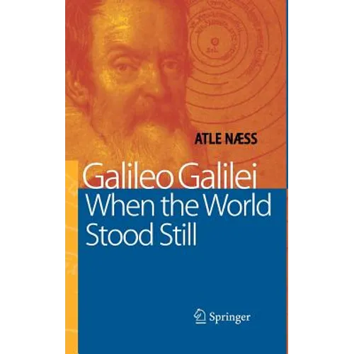 Galileo Galilei: When the World Stood Still - Hardcover