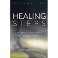 Healing Steps: Embracing God's Caring Presence While Walking Through Betrayal Trauma - Paperback