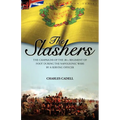 Slashers: the Campaigns of the 28th Regiment of Foot During the Napoleonic Wars by a Serving Officer