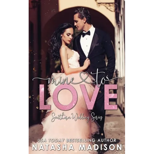 Mine To Love (Southern Wedding Book 4) - Paperback