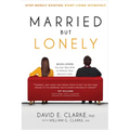 Married...But Lonely: Stop Merely Existing. Start Living Intimately - Paperback