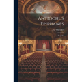 Antiochus Epiphanes: Tragédie - Paperback