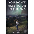 You Don't Have to Die in the End - Paperback