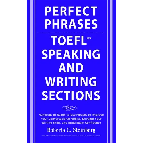 Perfect Phrases for the TOEFL Speaking and Writing Sections - Paperback