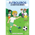 Futboleros: La Suerte del Novato - Paperback