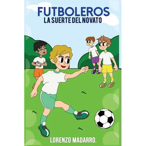 Futboleros: La Suerte del Novato - Paperback