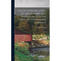 Collections Relating to the History and Inhabitants of the Town of Townshend, Vermont: 1, pt. 1