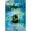 The Dark That Doesn't Sleep - Hardcover
