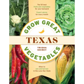 Grow Great Vegetables in Texas - Paperback