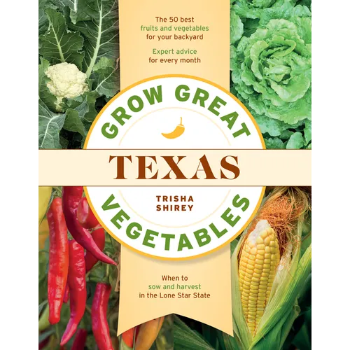 Grow Great Vegetables in Texas - Paperback