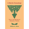 A Martin Genealogy Tied to the History of Germanna, Virginia