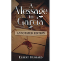 A Message to Garcia: Annotated Edition - Paperback
