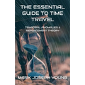 The Essential Guide To Time Travel - Paperback