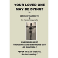 Your Loved One May Be Dying - Paperback