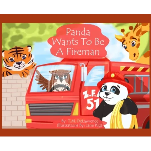 Panda Wants To Be A Fireman - Hardcover