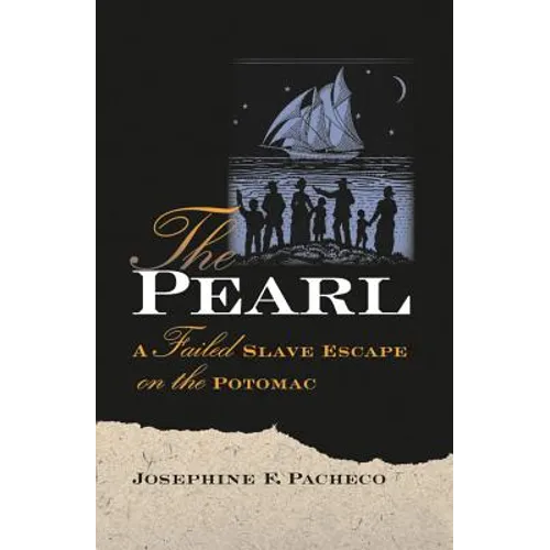 The Pearl: A Failed Slave Escape on the Potomac
