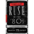 Limelight: Rush in the '80s - Paperback