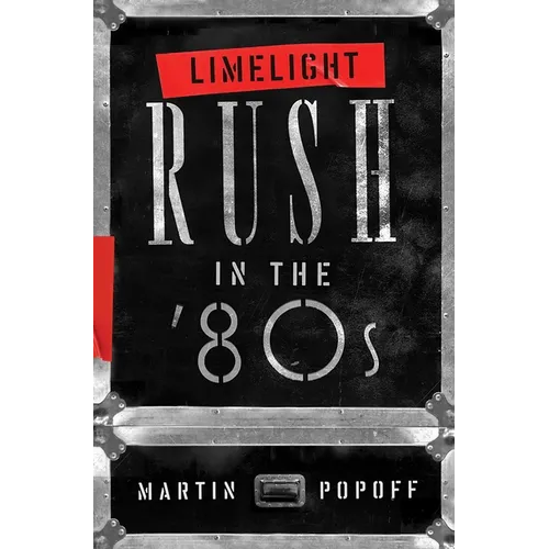 Limelight: Rush in the '80s - Paperback