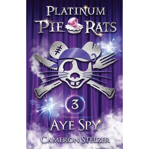 Aye Spy: Platinum Pie Rats Book 3 - Paperback