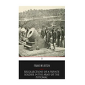 Recollections of A Private Soldier in the Army of the Potomac