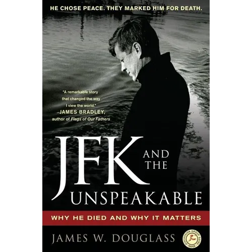 JFK and the Unspeakable: Why He Died and Why It Matters - Paperback