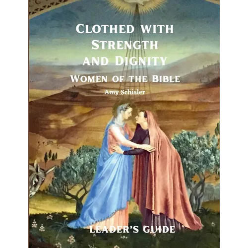 Clothed with Strength and Dignity Leader's Guide - Paperback