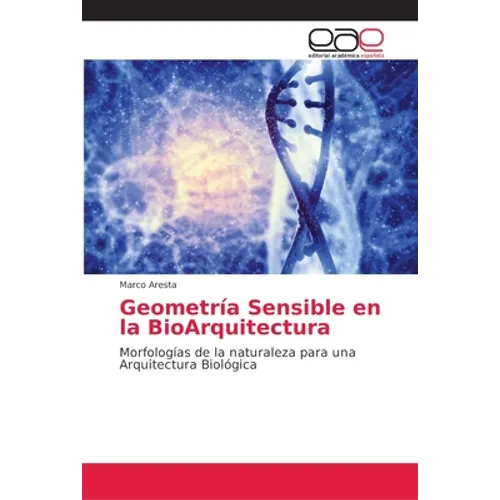 Geometría Sensible en la BioArquitectura - Paperback