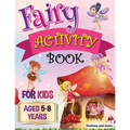 Fairy Activity Book for Kids aged 5-8 Years: Fairies colouring book for kids who love being creative. Activities also include draw your own fairy gard - Paperback