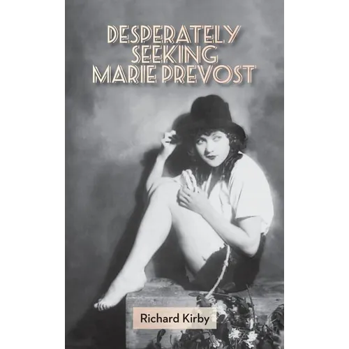 Desperately Seeking Marie Prevost (Hardback) - Hardcover