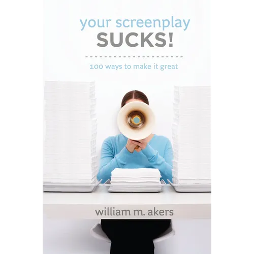 Your Screenplay Sucks!: 100 Ways to Make It Great - Library Binding