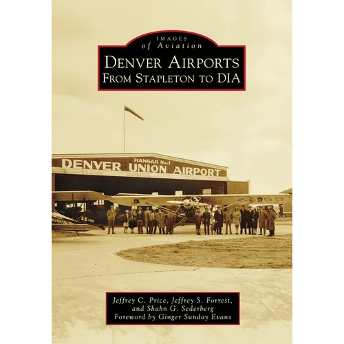 Denver Airports: From Stapleton to DIA - Paperback