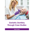 Geriatric Dentistry Through Case Studies - Hardcover