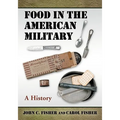Food in the American Military: A History - Paperback
