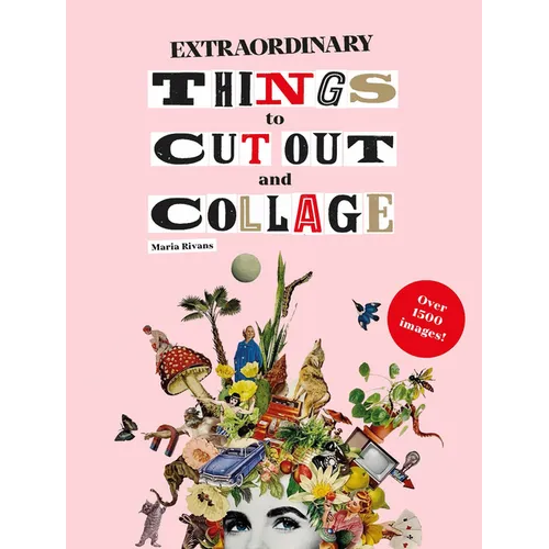 Extraordinary Things to Cut Out and Collage - Paperback