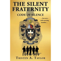 The Silent Fraternity: Code of Silence - Paperback