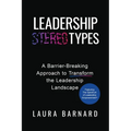 Leadership Types: A Barrier-Breaking Approach to Transform the Leadership Landscape - Paperback