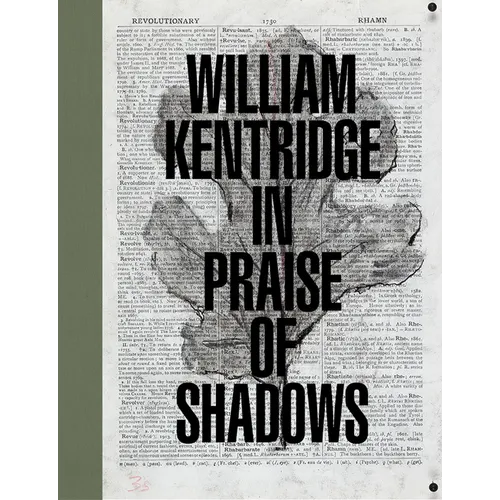 William Kentridge: In Praise of Shadows - Hardcover