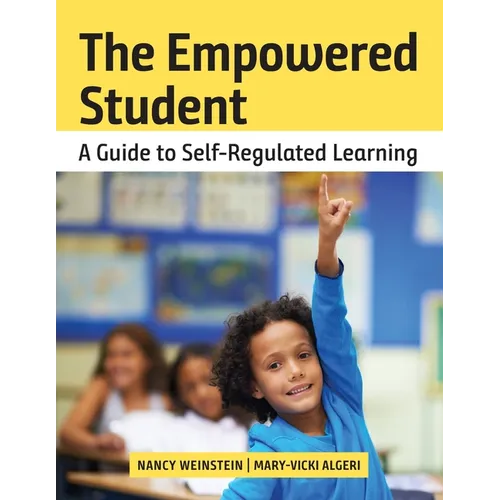 The Empowered Student: A Guide to Self-Regulated Learning - Paperback