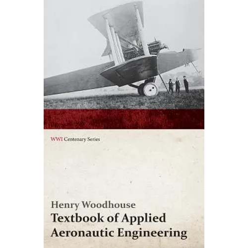 Textbook of Applied Aeronautic Engineering (WWI Centenary Series)