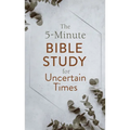 The 5-Minute Bible Study for Uncertain Times - Paperback