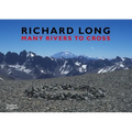 Richard Long: Many Rivers to Cross - Hardcover