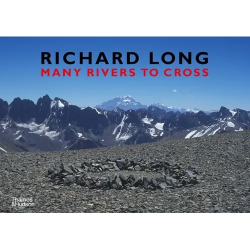 Richard Long: Many Rivers to Cross - Hardcover