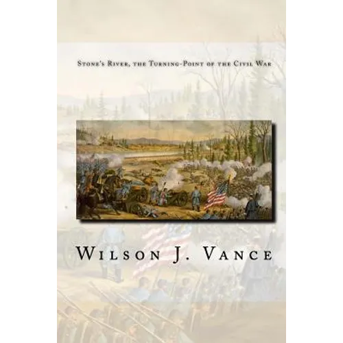 Stone's River, the Turning-Point of the Civil War