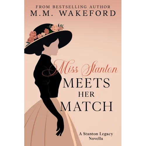 Miss Stanton Meets her Match: An Age-Gap Enemies-to-Lovers Historical Romance - Paperback