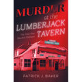 Murder at the Lumberjack Tavern: The Trial That Shocked Michigan