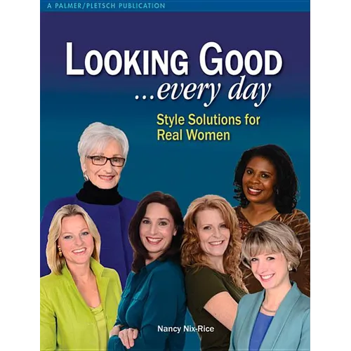 Looking Good ...Every Day: Style Solutions for Real Women - Paperback