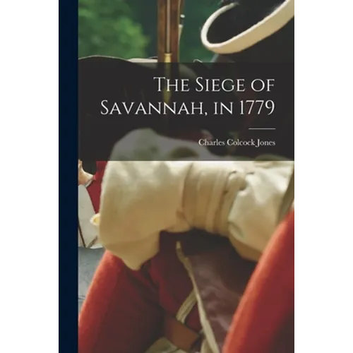 The Siege of Savannah, in 1779