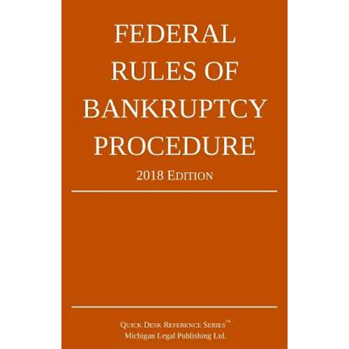 Federal Rules of Bankruptcy Procedure; 2018 Edition